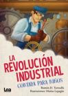 La revolución industrial contada para niños (La brújula y la veleta) Cover Image