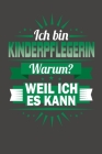 Ich Bin Kinderpflegerin - Warum? Weil Ich Es Kann: Wochenplaner - ohne festes Datum für ein ganzes Jahr By Lisa Rousinovic Cover Image
