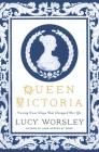 Queen Victoria: Twenty-Four Days That Changed Her Life By Lucy Worsley Cover Image