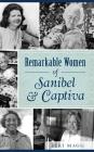 Remarkable Women of Sanibel & Captiva By Jeri Magg Cover Image