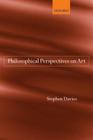 Philosophical Perspectives on Art By Stephen Davies Cover Image