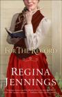 For the Record By Regina Jennings (Preface by) Cover Image