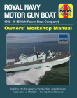 Royal Navy Motor Gun Boat: 1942-45 (British Power Boat Company) * Insights into the design, construction, operation and restoration of MGB 81 - the 'Spitfire of the sea' (Owners' Workshop Manual) Cover Image