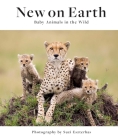 New on Earth: Baby Animals in the Wild By Suzi Eszterhas Cover Image