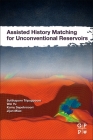 Assisted History Matching for Unconventional Reservoirs By Sutthaporn Tripoppoom, Wei Yu, Kamy Sepehrnoori Cover Image