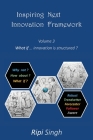 Inspiring Next Innovation Framework: Volume 3 - What if ... innovation is structured? By Ripi Singh Cover Image