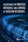 Algorithms for Analysis, Inference, and Control of Boolean Networks By Tatsuya Akutsu Cover Image