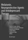 Melatonin, Neuroprotective Agents and Antidepressant Therapy By Francisco López-Muñoz (Editor), Venkataramanujam Srinivasan (Editor), Domenico De Berardis (Editor) Cover Image