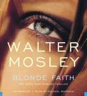 Blonde Faith (Easy Rawlins #11) By Walter Mosley, Michael Boatman (Read by) Cover Image
