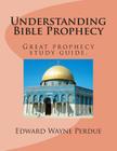 Understanding Bible Prophecy: Great prophecy study guide. Cover Image