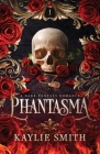 Phantasma: A dark fantasy romance By Kaylie Smith Cover Image