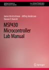 Msp430 Microcontroller Lab Manual (Synthesis Lectures on Digital Circuits & Systems) Cover Image
