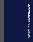 Vehicle Maintenance: Simple Vehicle Maintenance and service log book size 8x10 110 page Cover Image