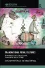 Transnational Penal Cultures: New perspectives on discipline, punishment and desistance (Routledge Solon Explorations in Crime and Criminal Justice H) Cover Image