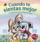 Cuando te sientas mejor: Un regalo para que te recuperes pronto (When You Feel Better Spanish Edition) By Misty Black, Marina Batrak (Illustrator) Cover Image
