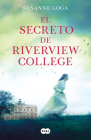 El secreto de Riverview College / The Secret of Riverview College By Susanne Goga Cover Image
