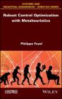 Robust Control Optimization with Metaheuristics By Philippe Feyel Cover Image