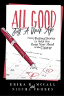 All Good Just a Week Ago: Funny Dating Stories to Help You Keep Your Head in the Game By Erika McCall, Niesha Forbes Cover Image