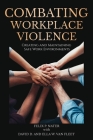 Combating Workplace Violence: Creating and Maintaining Safe Work Environments Cover Image