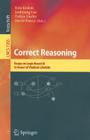 Correct Reasoning: Essays on Logic-Based AI in Honour of Vladimir Lifschitz By Esra Erdem (Editor), Joohyung Lee (Editor), Yuliya Lierler (Editor) Cover Image