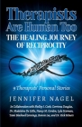 Therapists Are Human Too The Healing Journey of Reciprocity: 9 Therapists' Personal Stories of Healing and Growth By Jennifer Nagel Cover Image