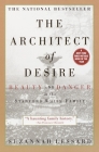 The Architect of Desire: Beauty and Danger in the Stanford White Family By Suzannah Lessard Cover Image