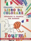 Libro Da Colorare Italiano - Francia. Imparare Il Francia Per Bambini. Colorare E Imparare in Modo Creativo Cover Image