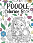 Poodle Coloring book: A Cute Adult Coloring Books for Poodle Owner, Best Gift for Dog Lovers By Paperland Publishing Cover Image