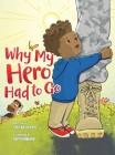 Why My Hero Had to Go By Talitha Vickers, Keith Hobgood (Illustrator) Cover Image