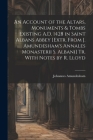 An Account of the Altars, Monuments & Tombs Existing A.D. 1428 in Saint Albans Abbey [Extr. From J. Amundesham's Annales Monasterii S. Albani] Tr. Wit By Johannes Amundesham Cover Image