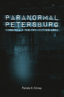 Paranormal Petersburg, Virginia, and the Tri-Cities Area By Pamela K. Kinney Cover Image