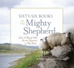 Sixty-Six Books of the Mighty Shepherd: And I Myself Will Be the Shepherd of My Sheep Cover Image