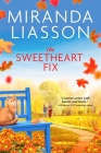 The Sweetheart Fix (Blossom Glen #2) By Miranda Liasson Cover Image