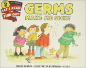 Germs Make Me Sick! (Let's-Read-And-Find-Out Science 2) Cover Image