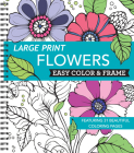 Large Print Easy Color & Frame - Flowers (Stress Free Coloring Book) Cover Image