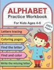 Alphabet Practice Workbook for Kids: 8 Activity Pages for each Letter: Letters Tracing, Coloring Pages, Find the Letter, Find and Color, Write the Mis By Cheap Books 4. Us Cover Image