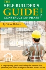 The Self-Builder's Guide To The Construction Phase By Vince Holden Cover Image