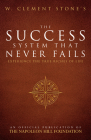 W. Clement Stone's the Success System That Never Fails: Experience the True Riches of Life (Official Publication of the Napoleon Hill Foundation) By W. Clement Stone Cover Image