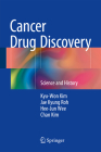 Cancer Drug Discovery: Science and History By Kyu-Won Kim, Jae Kyung Roh, Hee-Jun Wee Cover Image