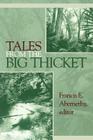 Tales from the Big Thicket (Temple Big Thicket Series #1) By Francis Edward Abernethy (Editor) Cover Image