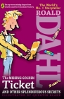 The Missing Golden Ticket and Other Splendiferous Secrets By Roald Dahl, Quentin Blake (Illustrator) Cover Image