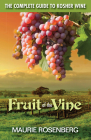Fruit of the Vine: The Complete Guide to Kosher Wine By Maurie Rosenberg Cover Image