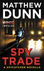 Spy Trade: A Spycatcher Novella By Matthew Dunn Cover Image