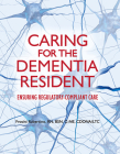 Caring for the Dementia Resident: Ensuring Regulatory Compliant Care By Frosini Rubertino Cover Image