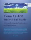 Exam AZ-100 Study & Lab Guide: Microsoft Azure Infrastructure and Deployment Cover Image