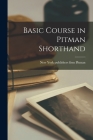 Basic Course in Pitman Shorthand By Firm Publishers Pitman (Created by) Cover Image