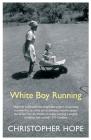 White Boy Running By Christopher Hope Cover Image
