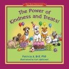 The Power of Kindness and Treats! By Patricia Ann Brill, Curt Walstead (Illustrator), Michael Rohani (Designed by) Cover Image