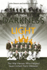 From Darkness into Light: The War Heroes Who Helped Save Cricket from Oblivion  Cover Image