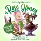 The Tasty Adventures of Rose Honey: Chocolate Avocado Pudding Cover Image